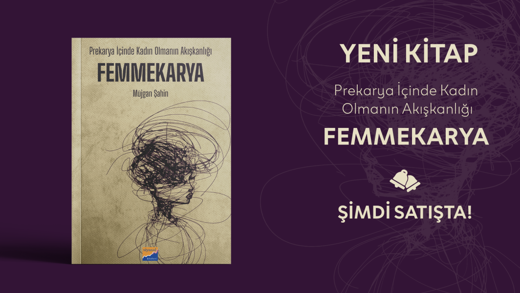 Prekarya İçinde Kadın Olmanın Akışkanlığı Femmekarya