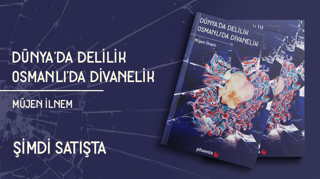 Dünya'da Delilik Osmanlı'da Divanelik