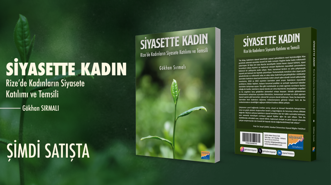 Siyasette Kadın Rize'de Kadınların Siyasete Katılımı ve Temsili