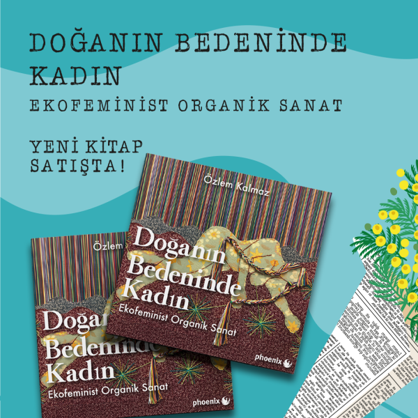 Doğanın Bedeninde Kadın Ekofeminist Organik Sanat