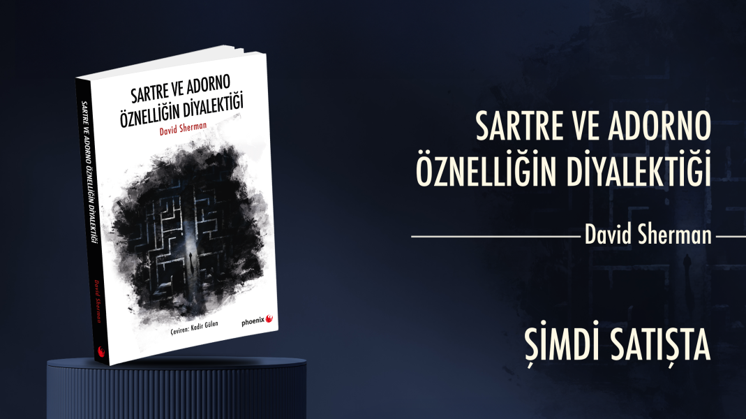 SARTRE ve ADORNO öznelliğin diyalektiği