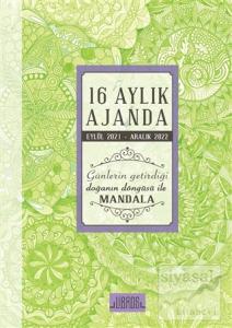 16 Aylık Ajanda Eylül 2021 Aralık 2022 - Günlerin Getirdiği Doğanın Döngüsü ile Mandala