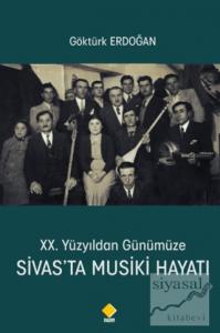 20. Yüzyıldan Günümüze Sivas'ta Musiki Hayatı