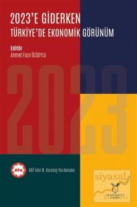 2023'e Giderken Türkiye'de Ekonomik Görünüm