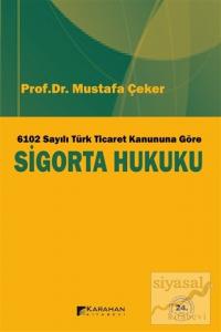 6102 Sayılı Türk Ticaret Kanuna Göre Sigorta Hukuku