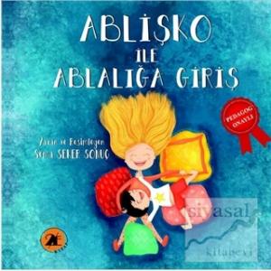 Ablişko ile Ablalığa Giriş