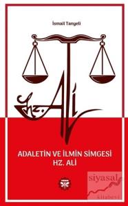 Adaletin ve İlmin Simgesi Hz. Ali