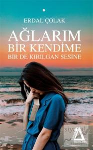 Ağlarım Bir Kendime Birde Kırılgan Sesine