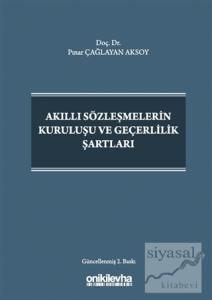 Akıllı Sözleşmelerin Kuruluşu ve Geçerlilik Şartları (Ciltli)