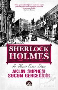 Aklın Şüphesi Suçun Gerçeğidir - Sherlock Holmes