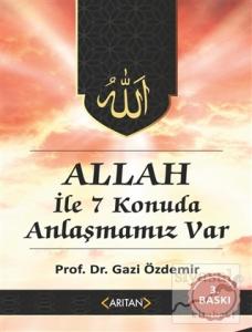 Allah İle 7 Konuda Anlaşmamız Var