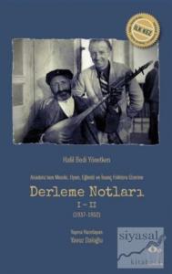 Anadolu'nun Musiki Oyun Eğlenti ve İnanç Folkloru Üzerine Derleme Notları 1-2 (1937-1952)