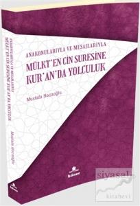 Anakonularıyla ve Mesajlarıyla Mülkt'en Cin SuresineKur'an'da Yolculuk