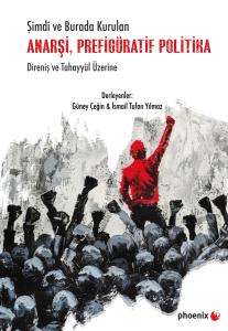 Şimdi ve Burada Kurulan Anarşi, Prefigüratif Politika