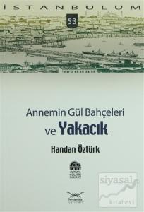 Annemin Gül Bahçeleri ve Yakacık