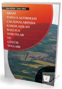 Arazi Toplulaştırması Çalışmalarında Karşılaşılan Başlıca Sorunlar ve Çözüm Yolları