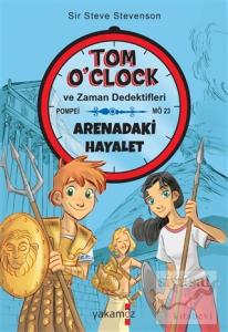 Arenadaki Hayalet - Tom O'Clock ve Zaman Dedektifleri
