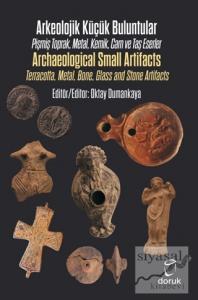 Arkeolojik Küçük Buluntular - Archaeological Small Artifacts (Ciltli)