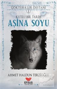 Aşina Soyu - Göktürkler Destanı 1