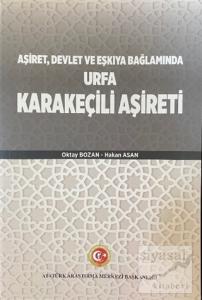 Aşiret Devlet ve Eşkıya Bağlamında Urfa Karakeçili Aşireti