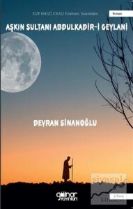 Aşkın Sultanı Abdulkadir-i Geylani
