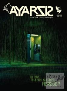 Ayarsız Aylık Türk Edebiyat Dergisi Sayı: 71 Ocak 2022