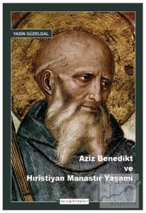 Aziz Benedikt ve Hıristiyan Manastır Yaşamı