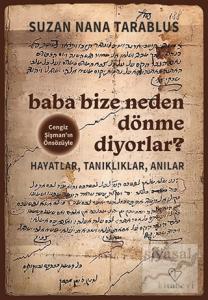 Baba Bize Neden Dönme Diyorlar?