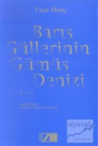 Barış Güllerinin Gümüş Denizi