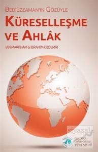 Bediüzzaman'ın Gözüyle Küreselleşme ve Ahlak