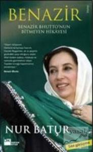 Benazir Bhutto'nun Bitmeyen Hikayesi