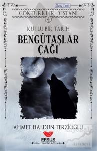 Bengütaşlar Çağı - Kutlu Bir Tarih