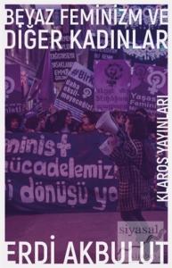 Beyaz Feminizm ve Diğer Kadınlar