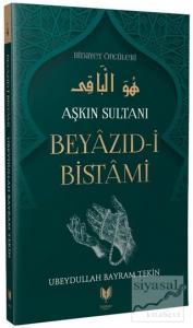 Beyazıd-i Bistami - Aşkın Sultanı Hidayet Öncüleri 4