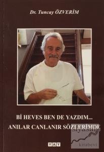 Bi Heves Ben de Yazdım... Anılar Canlanır Sözlerimde