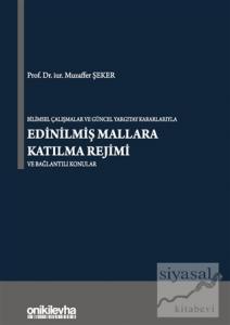Bilimsel Çalışmalar ve Güncel Yargıtay Kararlarıyla Edinilmiş Mallara Katılma Rejimi ve Bağlantılı Konular (Ciltli)