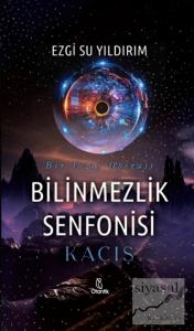 Bilinmezlik Senfonisi - Kaçış (Ciltli)