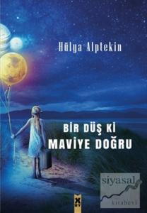 Bir Düş ki Maviye Doğru