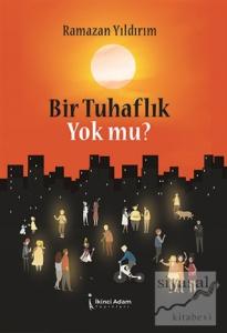 Bir Tuhaflık Yok mu?