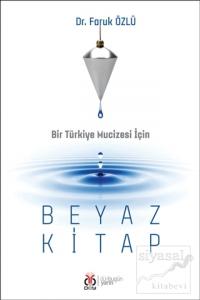 Bir Türkiye Mucizesi İçin Beyaz Kitap