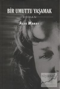 Bir Umuttu Yaşamak