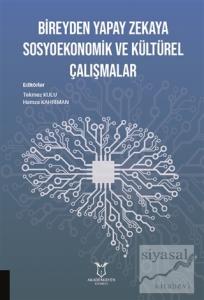 Bireyden Yapay Zekaya Sosyoekonomik ve Kültürel Çalışmalar