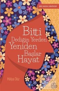 Bitti Dediğin Yerden Yeniden Başlar Hayat