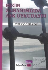 Bizim Zamanımızda Aşk Uykudaydı