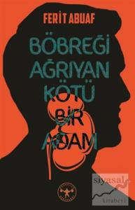 Böbreği Ağrıyan Kötü Bir Adam