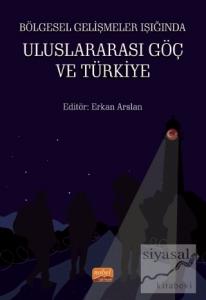 Bölgesel Gelişmeler Işığında Uluslararası Göç ve Türkiye