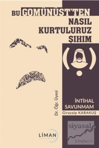 Bu Gomünüst'ten Nasıl Kurtuluruz Şıhım
