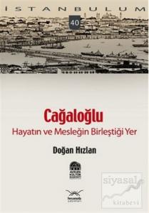 Cağaloğlu - Hayatın ve Mesleğin Birleştiği Yer