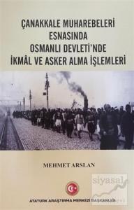 Çanakkale Muharebeleri Esnasında Osmanlı Devlet'nde İkmal ve Asker Alma İşlemleri