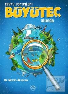 Çevre Sorunları Büyüteç Altında